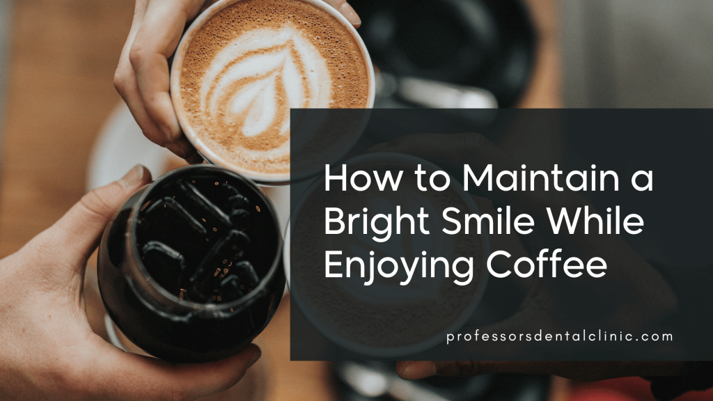 Keeping Your Teeth White While Drinking Coffee – Comprehensive Guide