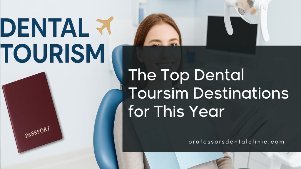 Best Dental Tourism Destinations in 2025