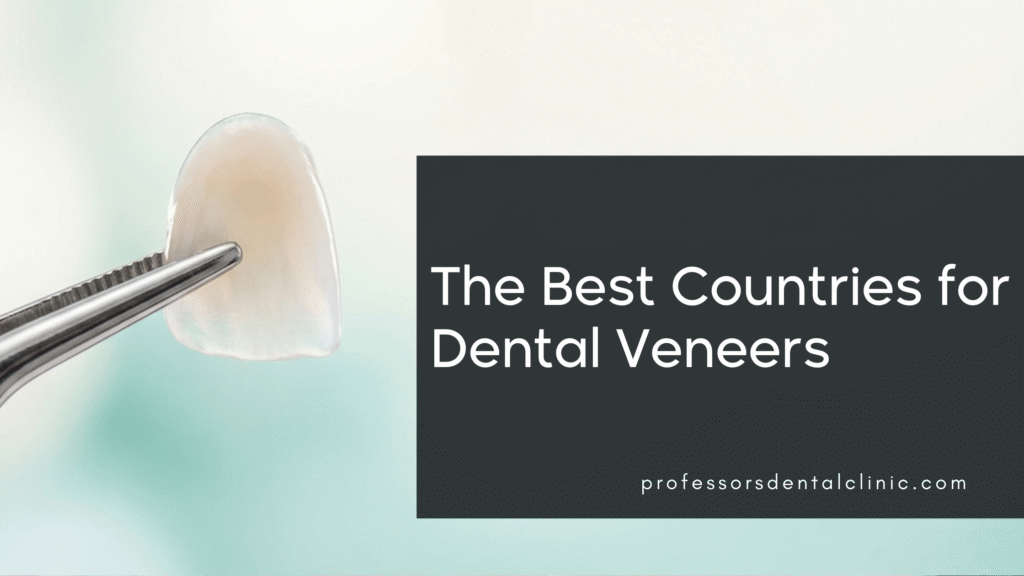 Best Country for Veneers: A Dentist’s Honest Guide